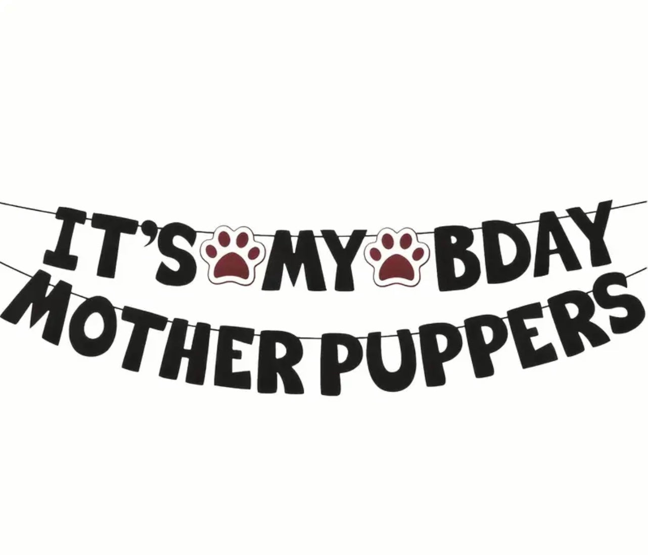 It’s My Bday Motherpuppers! Birthday Banner 🐾